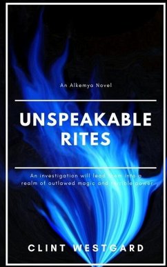 Unspeakable Rites: An Alkemya Novella - Westgard, Clint