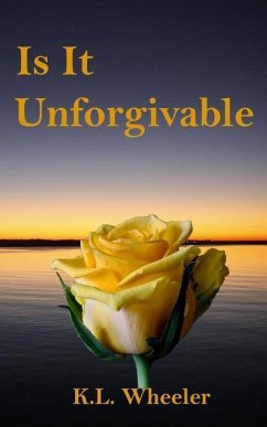 Is It Unforgivable - Wheeler, K. L.