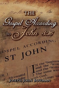 The Gospel According to John 3: 16 - Bowman, Joseph John