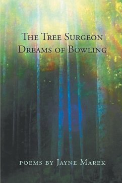 The Tree Surgeon Dreams of Bowling - Marek, Jayne