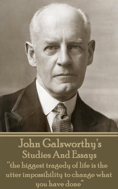 John Galsworthy - Studies And Essays: 