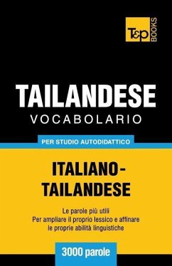 Vocabolario Italiano-Thailandese per studio autodidattico - 3000 parole - Taranov, Andrey