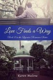Love Finds A Way: Book II in the Ligonier Romance Series