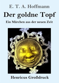 Der goldne Topf (Großdruck) - Hoffmann, E. T. A.