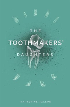 The Toothmakers' Daughters - Fallon, Katherine