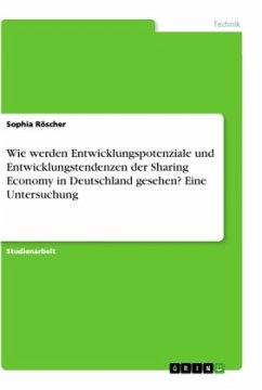 Wie werden Entwicklungspotenziale und Entwicklungstendenzen der Sharing Economy in Deutschland gesehen? Eine Untersuchung