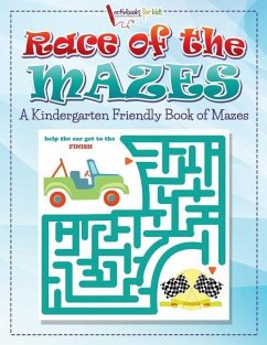 Race of the Mazes: A Kindergarten Friendly Book of Mazes - For Kids, Activibooks