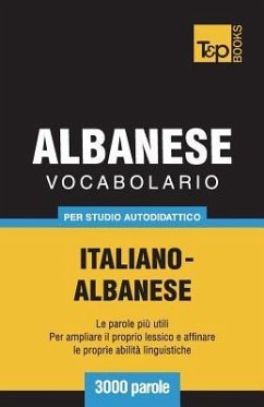 Vocabolario Italiano-Albanese per studio autodidattico - 3000 parole - Taranov, Andrey