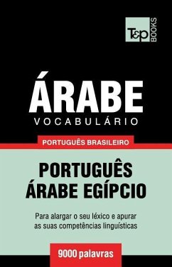 Vocabulário Português Brasileiro-Árabe - 9000 palavras: Árabe Egípcio - Taranov, Andrey