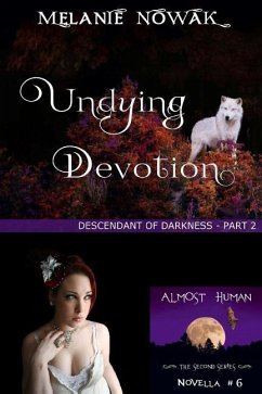Undying Devotion: (Descendant of Darkness - Part 2) - Nowak, Melanie