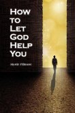 How to Let God Help You