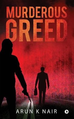 Murderous Greed - Nair, Arun K.