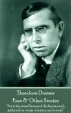 Theodore Dreiser - Free & Other Stories: &quote;Art is the stored honey of the human soul, gathered on wings of misery and travail&quote;