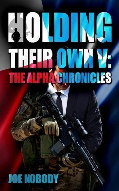 Holding Their Own V: The Alpha Chronicles - Ivester, E. T.; Nobody, Joe