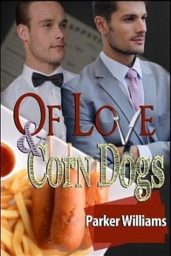 Of Love and Corn Dogs - Williams, Parker