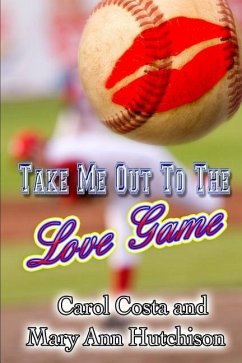 Take Me Out to the Love Game - Hutchison, Mary Ann