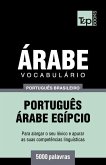 Vocabulário Português Brasileiro-Árabe - 5000 palavras: Árabe Egípcio