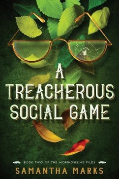 A Treacherous Social Game: The Morphosis.Me Files, Book #2 - Marks, Samantha