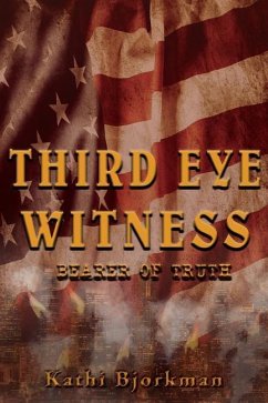 Third Eye Witness: Bearer of Truth - Bjorkman, Kathi