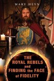 The Royal Rebels and Finding the Face of Fidelity
