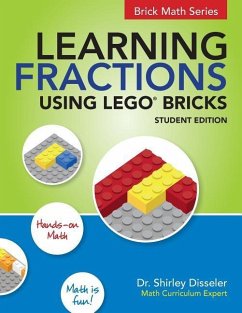 Learning Fractions Using LEGO Bricks: Student Edition - Disseler, Shirley