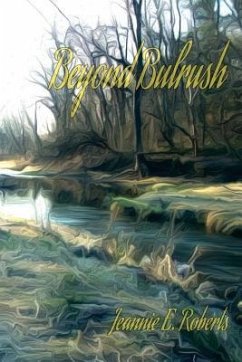 Beyond Bulrush - Roberts, Jeannie E.