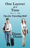 One Layover at a Time: Tips for Traveling Well