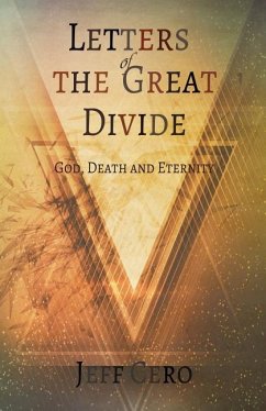 Letters of the Great Divide: God, Death and Eternity - Cero, Jeff