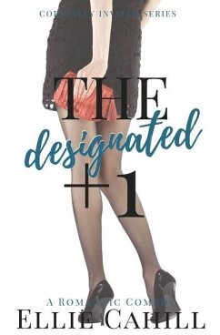 The Designated +1: A Romantic Comedy - Cahill, Ellie