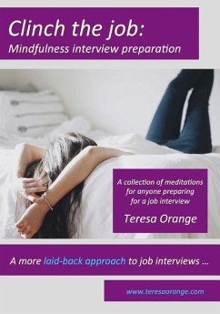 Clinch the job: Mindfulness Interview Preparation - Orange, Teresa