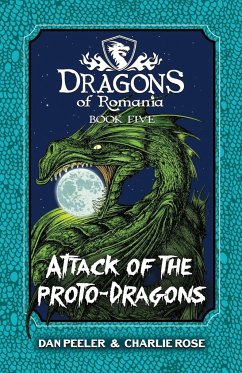 Attack Of The Proto-Dragons - Peeler, Dw; Rose, Charlie