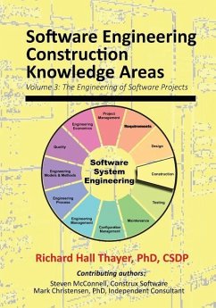 Software Engineering Construction Knowledge Areas: Volume 3: The Engneering of Software Projects - Thayer, Richard Hall