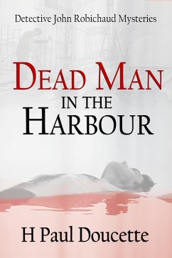 Dead Man in the Harbour (eBook, ePUB) - Doucette, H Paul