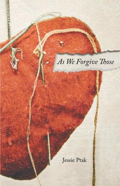 As We Forgive Those - Ptak, Jessie