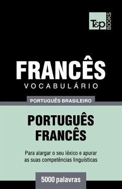 Vocabulário Português Brasileiro-Francês - 5000 palavras - Taranov, Andrey