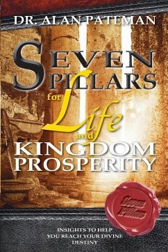 Seven Pillars for Life and Kingdom Prosperity - Pateman, Alan