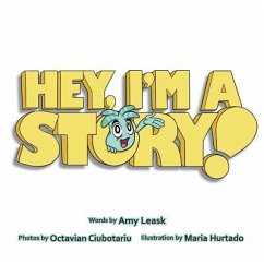 Hey, I'm a Story! - Leask, Amy