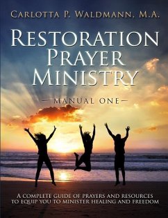 Restoration Prayer Ministry Manual One - Waldmann, Carlotta P.