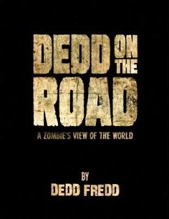 Dedd On the Road: A Zombie's View of the World - Werner, Joshua