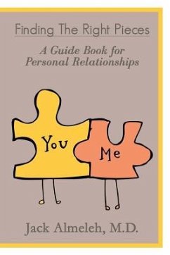 Finding the Right Pieces: A Guidebook for Personal Relationships - Almeleh M. D., Jack