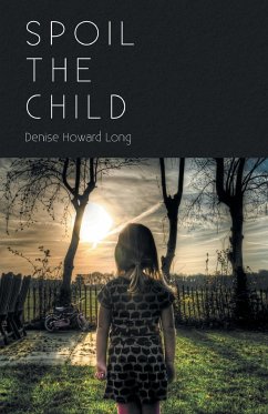 Spoil the Child - Long, Denise Howard