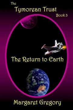 The Tymorean Trust Book 3 - The Return to Earth - Gregory, Margaret