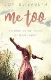 Me Too: Overcoming the Trauma of Sexual Abuse
