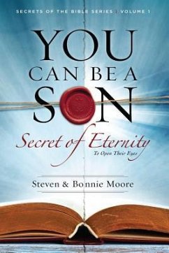 You Can Be a Son: Secret of Eternity - Moore, Bonnie; Moore, Steven