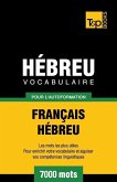 Vocabulaire Français-Hébreu pour l'autoformation - 7000 mots