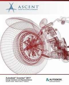 Autodesk Inventor 2017 Design Variations and Representations: Autodesk Authorized Publisher - Ascent -. Center For Technical Knowledge