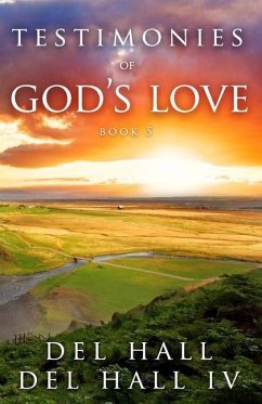 Testimonies of God's Love - Book 5 - Hall, Del; Hall, Del