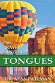 Tongues, Our Supernatural Prayer Language