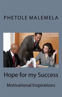 Hope for my Success: Motivational Inspirations - Malemela, Phetole Cedric