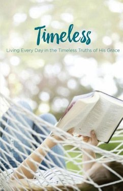 Timeless: Living Every Day in the Timeless Truths of His Grace - Buxa, Linda; Nelson, Jason; Kerr, Diana